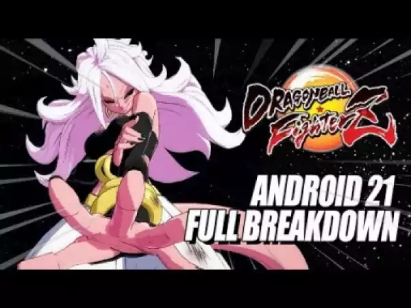 Video: Android 21 - Combos, Supers Stealing Moves And Breakdown 2018 HD